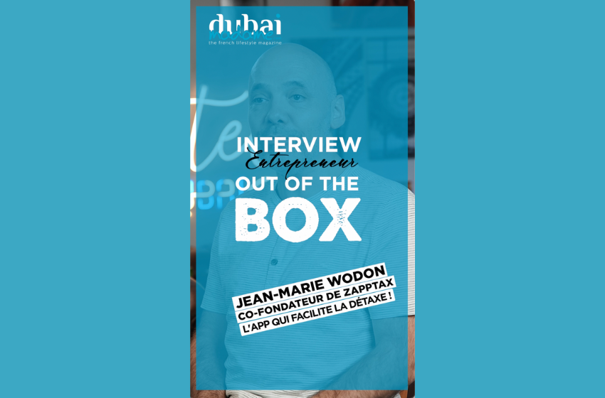  Interview « Out of the Box » Entrepreneur – Jean-Marie Wodon, co-fondateur de ZAPPTAX
